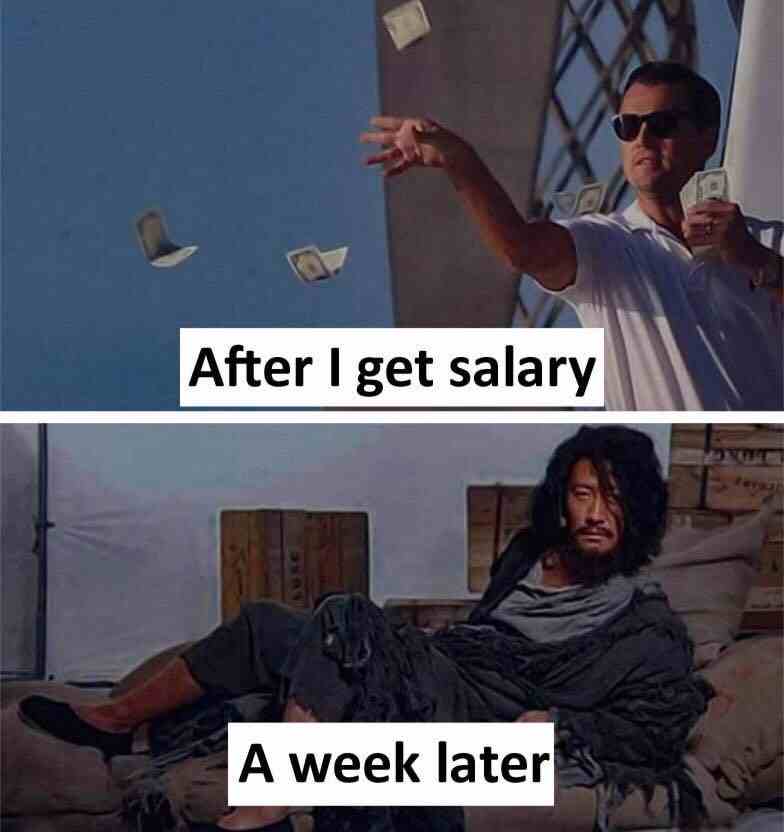 After i get salary vs A week later