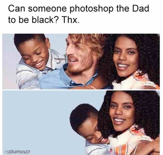 Can someone photoshop the Dad to be black?