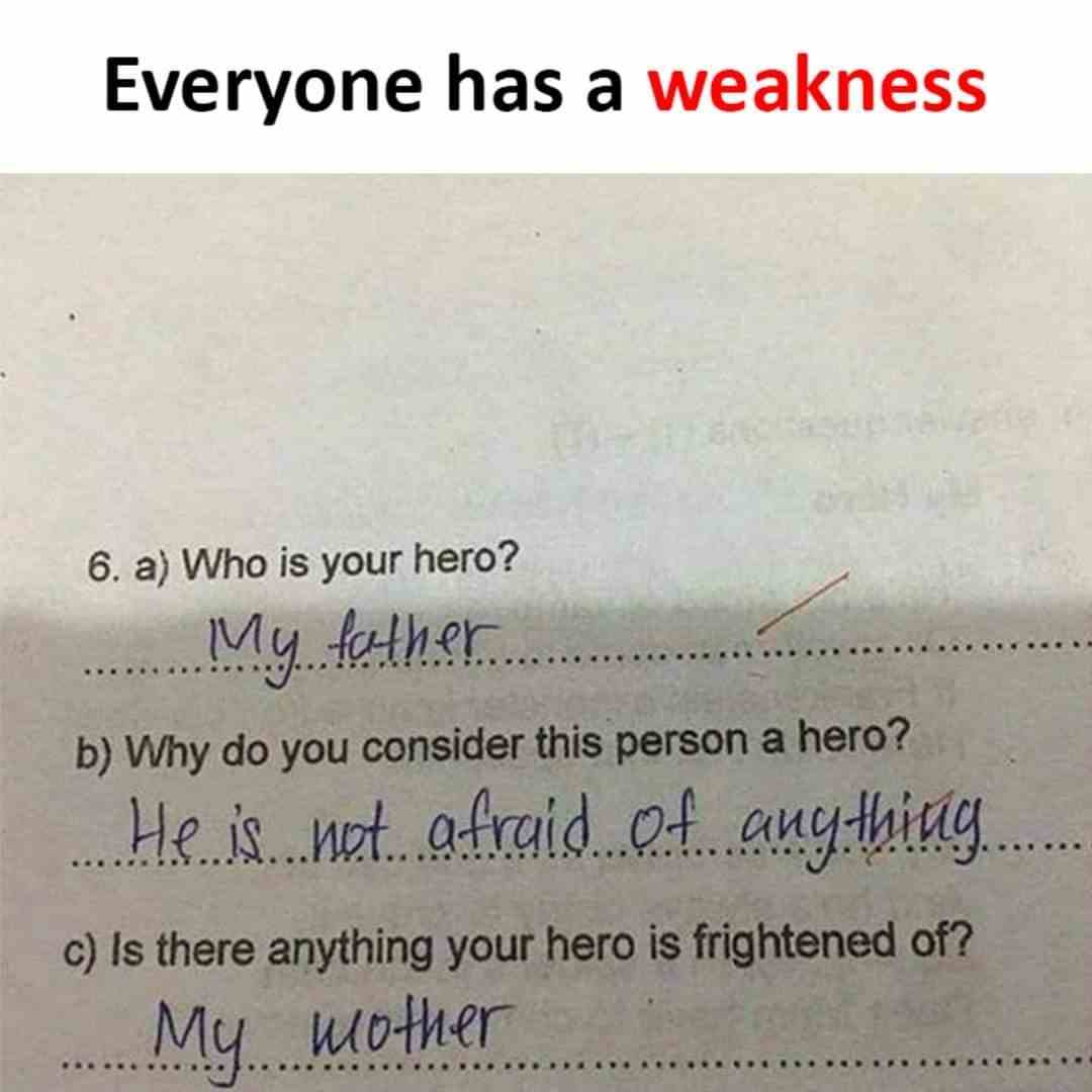 Everyone has a weakness