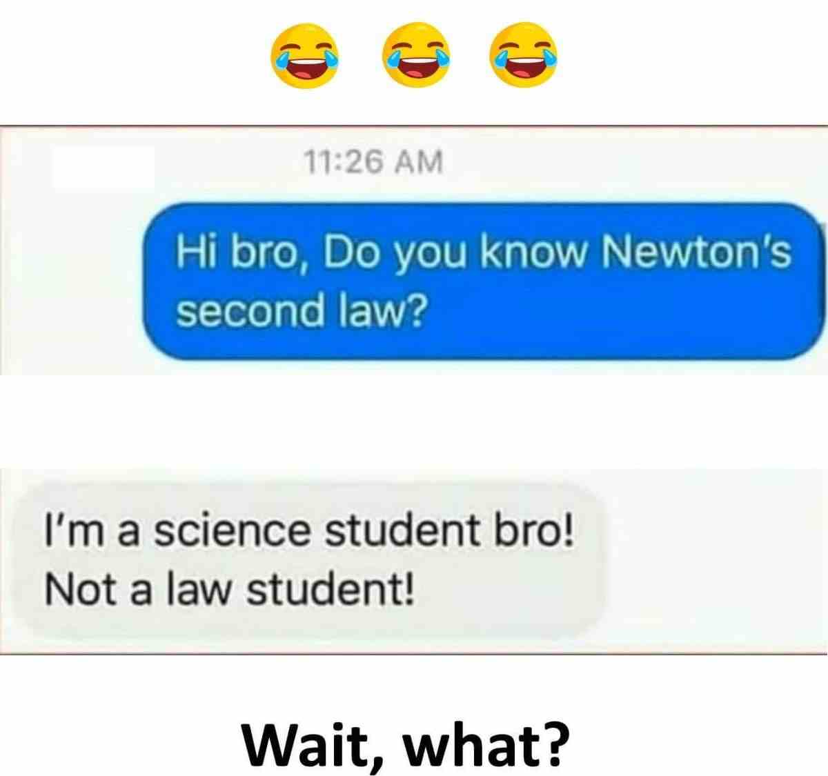 Hi bro, Do you know Newton's second law?