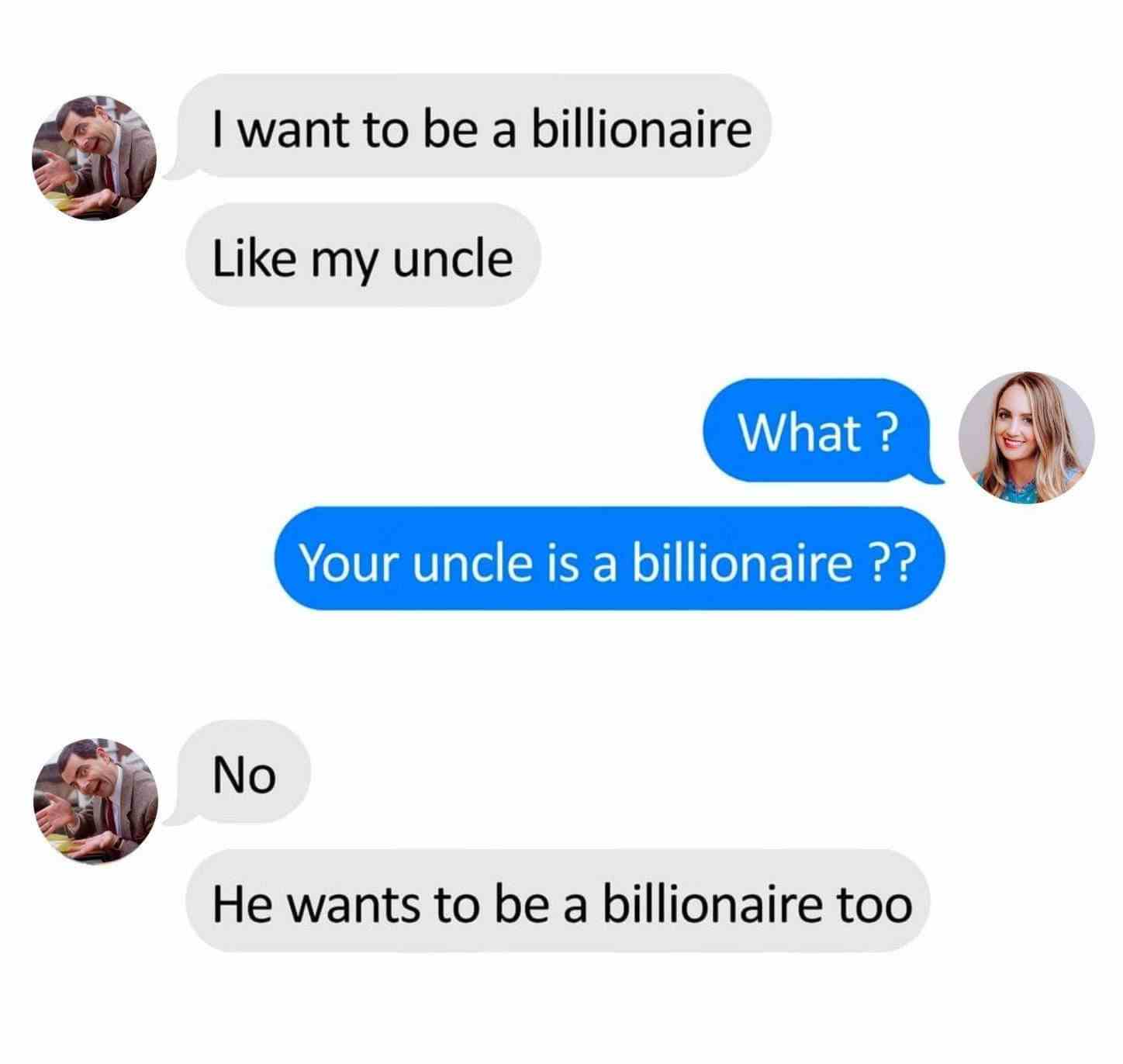 I want to be a billionaire