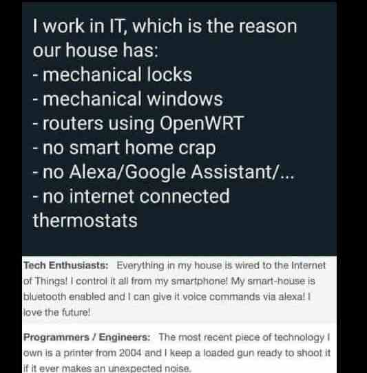 I work in IT, which is the reason