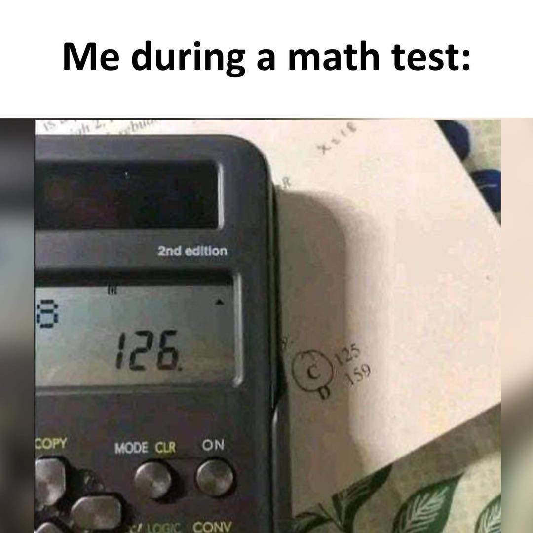 Me during a math test