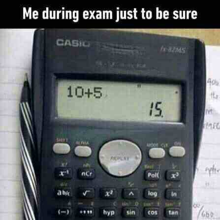 Me during exam just to be sure