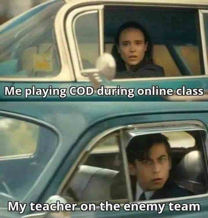 Me playing COD during online class