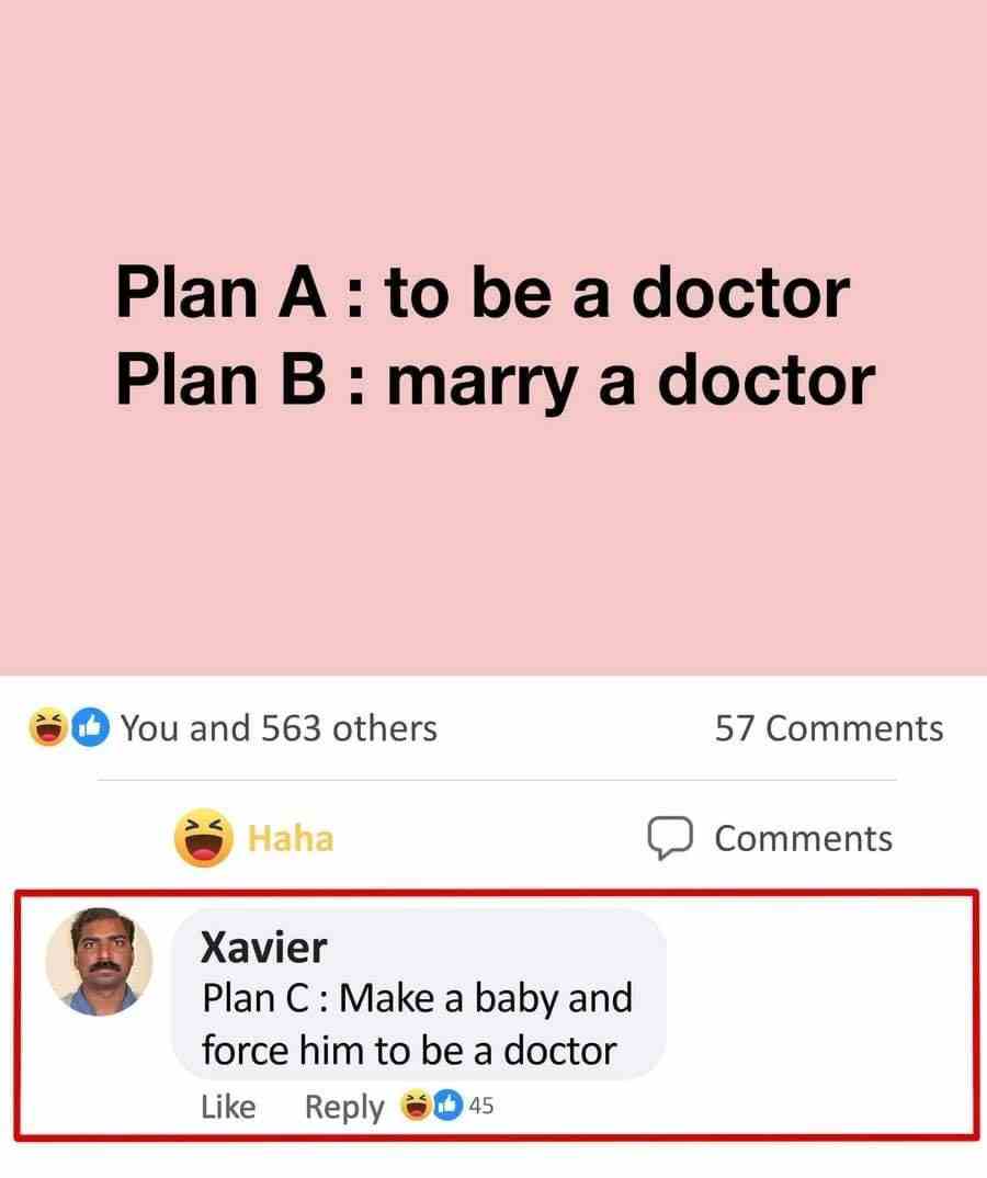 Plan A: to be a doctor Plan B: Marry a doctor
