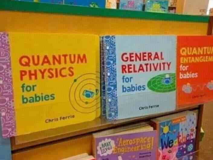 Quantum Physics for babies General Relativity for babies