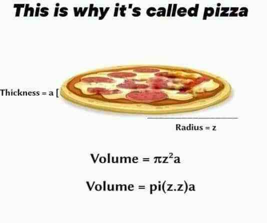 This is why it's called pizza