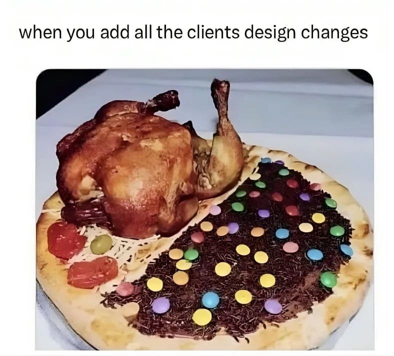 When you add all the clients design changes