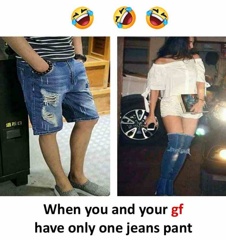 When you and your gf have only one jeans pant