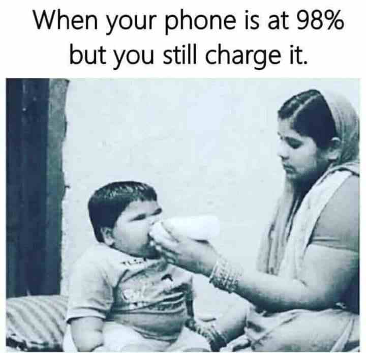 When your phone is at 98% but you still charge it