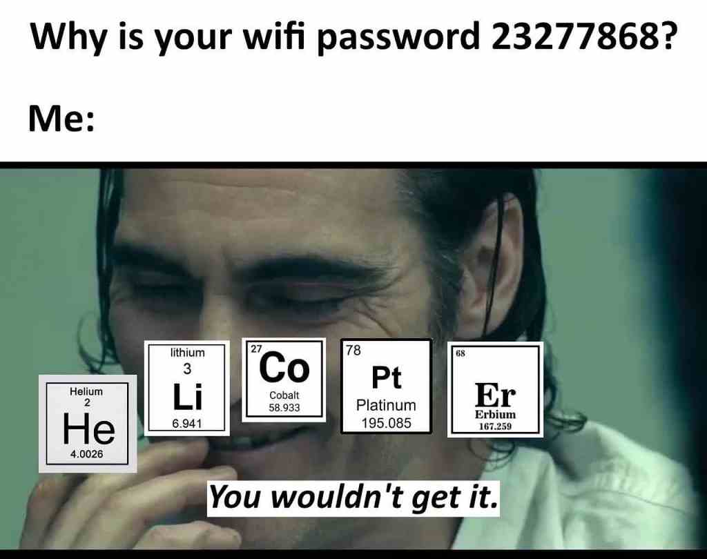 Why is your wifi password 23277868?