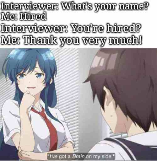 You're hired?